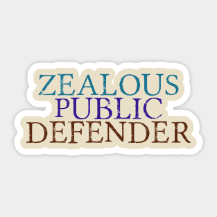 Zealous Public Defender Sticker